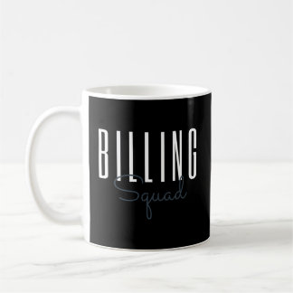 Billing Squad Medical Billing Specialist Coding Cl Coffee Mug