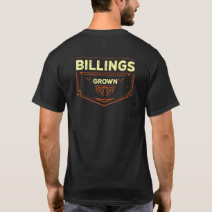Billings Grown Montana Hometown Mt Home State Resi T-Shirt