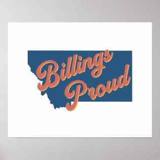 Billings Proud - Billings, Montana state print