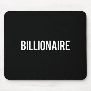 Billionaire - Cool New Money Club Ceo Funny Gift T Mouse Mat