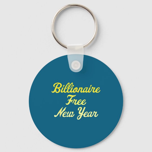 Billionaire , New Year, Hapness, Simple Joys  Key Ring (Front)