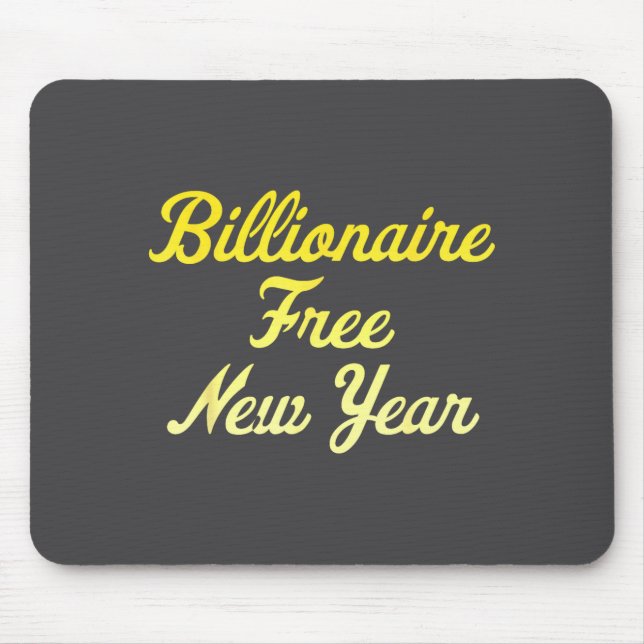 Billionaire , New Year, Hapness, Simple Joys  Mouse Mat (Front)