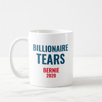 Billionaire Tears Bernie Sanders 2020 Coffee Mug