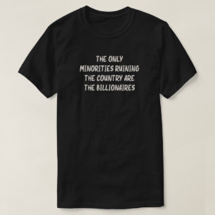 Billionaires are Ruining the Country White Text T-Shirt
