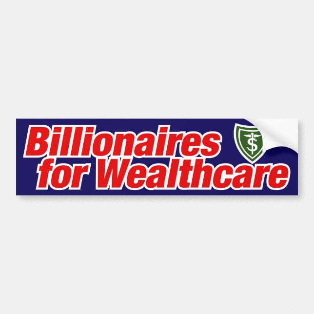 Billionaires for Wealthcare Bumper Sticker (Front)
