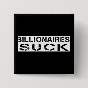 -Billionaires suck 15 Cm Square Badge