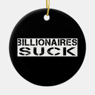 -Billionaires suck Ceramic Tree Decoration