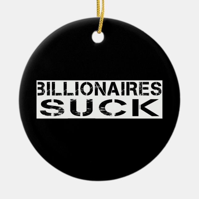 -Billionaires suck Ceramic Tree Decoration (Front)