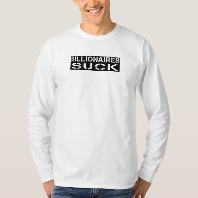 Billionaires Suck T-Shirt (Front)