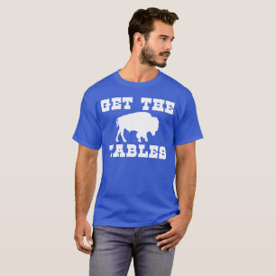 Bills Mafia- Get The Tables - Buffalo Football T-Shirt