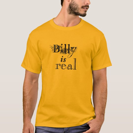Billy Is Real T-Shirt