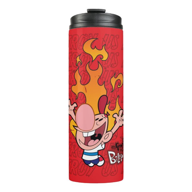 Billy & Mandy - Destroy Us All Thermal Tumbler (Front)