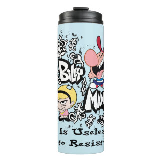 Billy & Mandy - Useless to Resist Thermal Tumbler