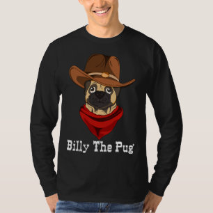 Billy The Pug Funny Western Dog Lover Pug Owner Gi T-Shirt