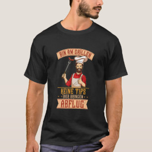 Bin Am Grillen Keine Tipps Bier Bringen Abflug Bar T-Shirt