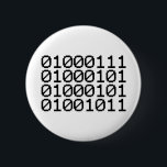 BINARY GEEK 6 CM ROUND BADGE<br><div class="desc">GEEK IN BINARY

Globe Trotters specialises in idiosyncratic imagery from around the globe. Here you will find unique Greeting Cards,  Postcards,  Posters,  Mousepads and more.</div>