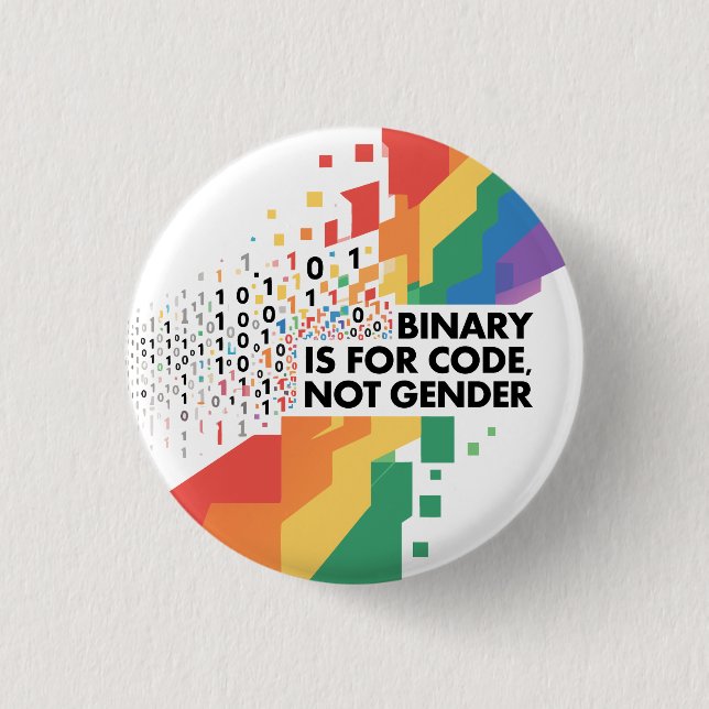Binary is for code, not gender. 3 cm round badge (Front)