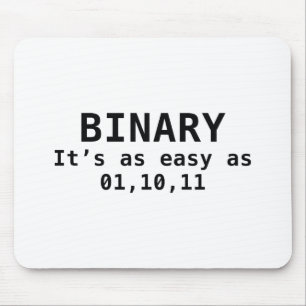 Binary It's As Easy As 01,10,11 Mouse Mat