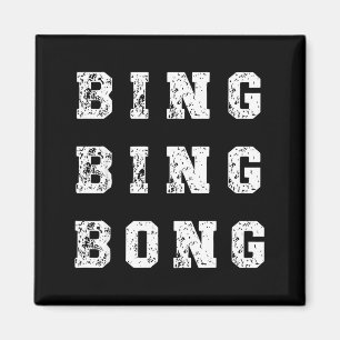 Bing Bing Bong Funny Retro Distressed Quote Magnet
