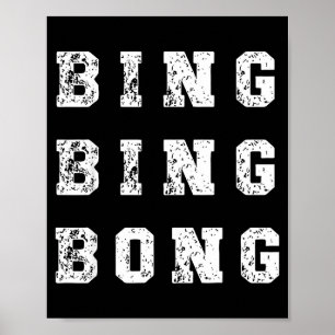 Bing Bing Bong Funny Retro Distressed Quote  Poster