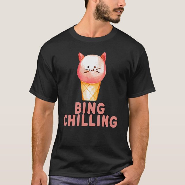 Bing Chilling Ice Cream Cat Meme Kitty Viral Quote T-Shirt (Front)