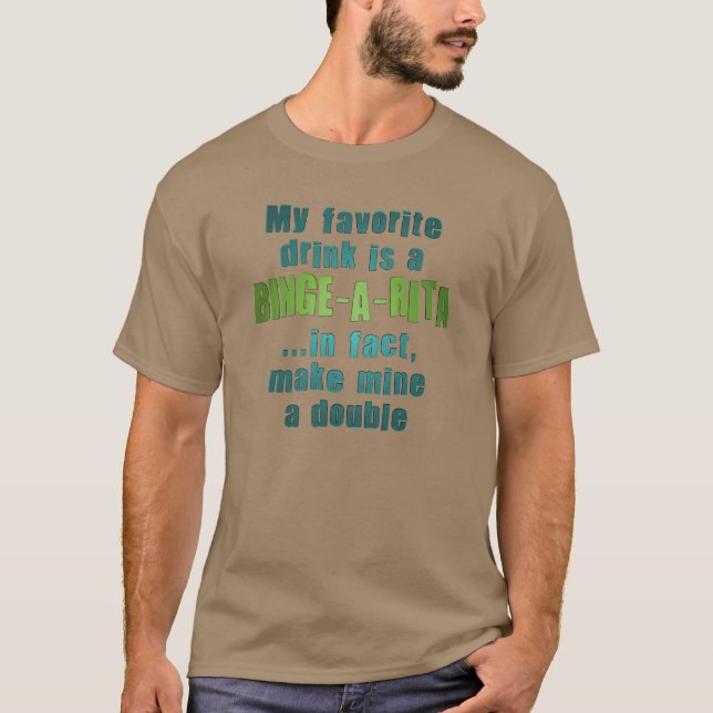 Binge-a-rita T-Shirt (Front)