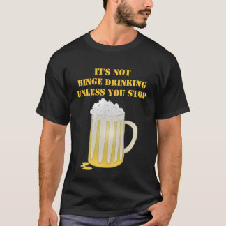 Binge Drinking T-Shirt