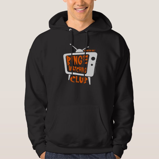 Binge Watching Club Member Only Tv Streaming Orang Hoodie (Front)