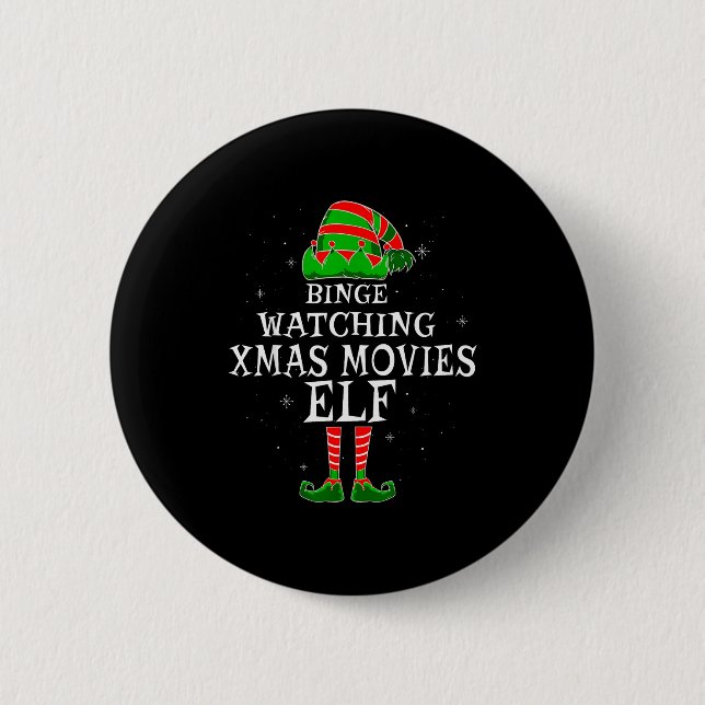Binge Watching Xmas Movies Elf Matching Family Chr 6 Cm Round Badge (Front)