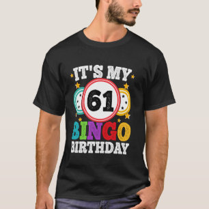 Bingo 61st Birthday Its My 61 Bingo Birthday Men W T-Shirt