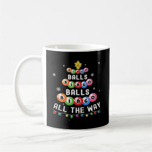 Bingo Balls Bingo All The Way Coffee Mug