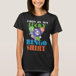 Bingo Balls Game Cards This Is My Lucky Bingo Ragl T-Shirt