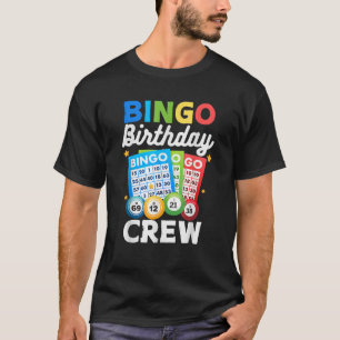Bingo Birthday Crew Funny For Women Men Bingo Play T-Shirt