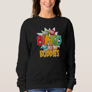 Bingo Buddies Lucky Bingo Player Game Men Women K Sweatshirt