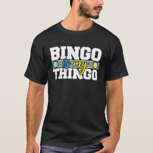 Bingo Caller Bingo Is My Thingo Lottery Player Cos T-Shirt