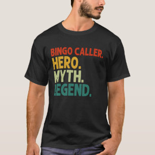 Bingo Caller Hero Myth Legend Vintage Bingo Calle T-Shirt