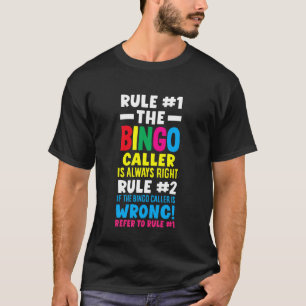 Bingo Caller Is Always Right Bold Fun T-Shirt