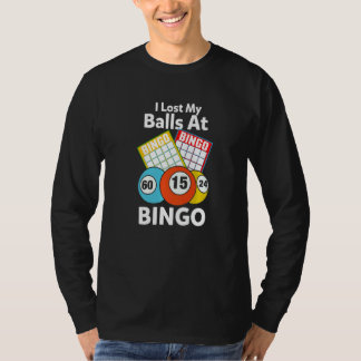 Bingo Card Game  For Caller  I Lost My Balls T-Shirt
