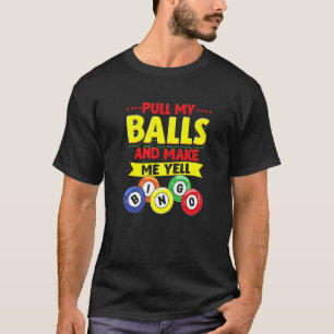 Bingo Card Game For Caller Pull My Balls T-Shirt