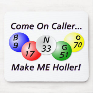Bingo! Come on Caller, Make ME Holler! Mouse Mat