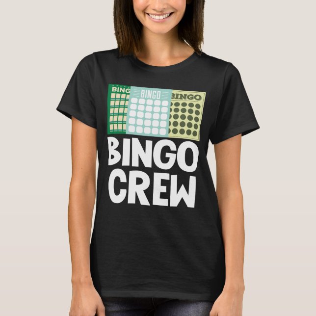 Bingo Crew Bingo Card Game Gambling Luck Bingo Bal T-Shirt (Front)