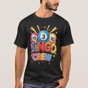 Bingo Crew Team Balls Player Gambling Game Night N T-Shirt