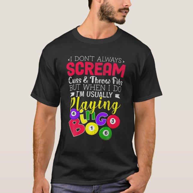 Bingo Don't Always Scream Playing Bingo Lucky Gift T-Shirt (Front)