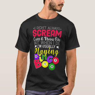 Bingo Don't Always Scream Playing Bingo Lucky T-Shirt