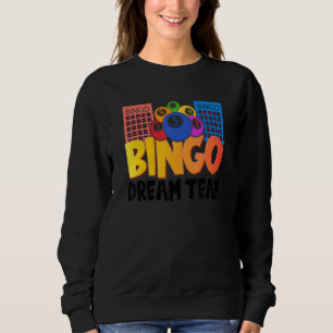 Bingo Dream Team   Lucky Game Lottery   Men Women Sweatshirt