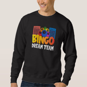 Bingo Dream Team Women Lucky Game Lottery Men Wom Sweatshirt