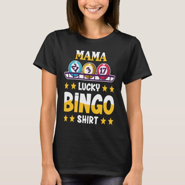 Bingo For Mama Lucky Bingo T-Shirt (Front)