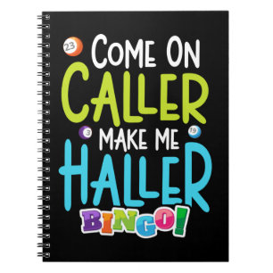 Bingo Funny Player Make Me Holler Notebook