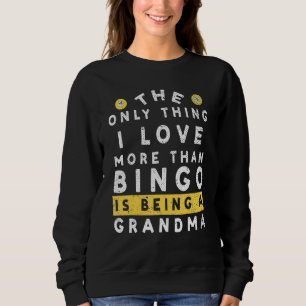 Bingo Grandma Gambling Lottery Hobby Bingo Sweatshirt