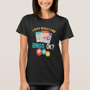 Bingo I Just Really Like Game Cards Bingo Balls Ga T-Shirt